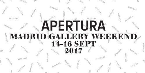 Галерея Апертура Мадрид Apertura Madrid Gallery Weekend 2017 , пройдет с 14 по 16 сентября 2017 года